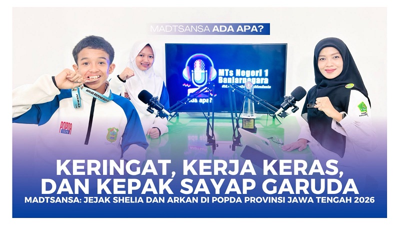Madtsansa Ada Apa? Edisi 30 Hadirkan Jejak Perjuangan Shelia dan Arkan di POPDA Jateng 2026
